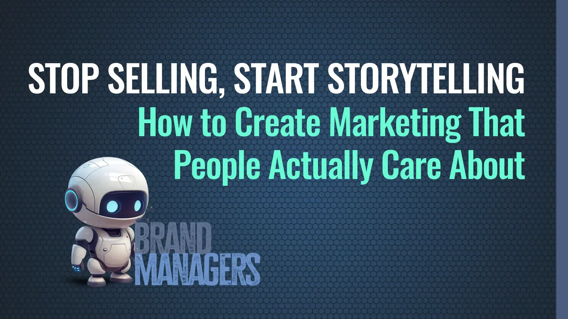 Stop Selling, Start Storytelling